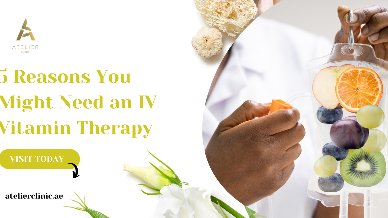 5 Reasons You Might Need an IV Vitamin Therapy