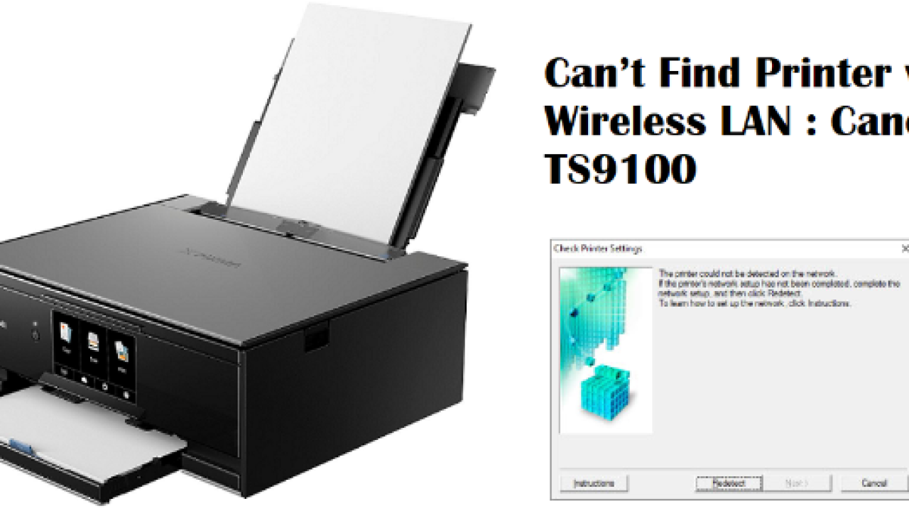 Canon TS9100- Can’t Find Printer with Wireless LAN