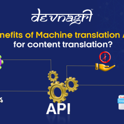 Benefits of Machine Translation API for Content Translation?