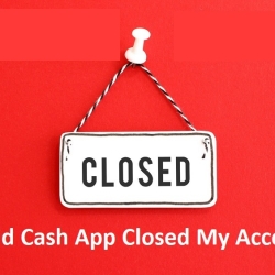 What are some reasons due to which Cash App account is closed?