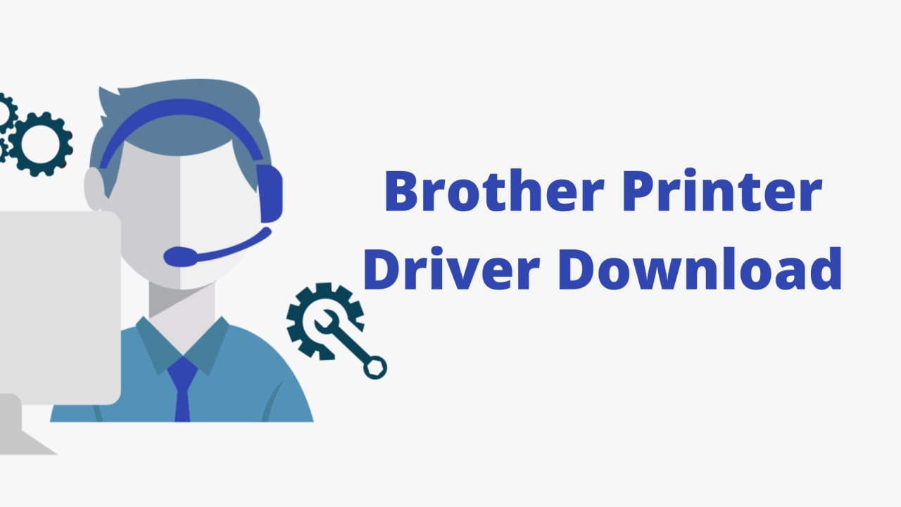 How To Brother Printer Driver Download?