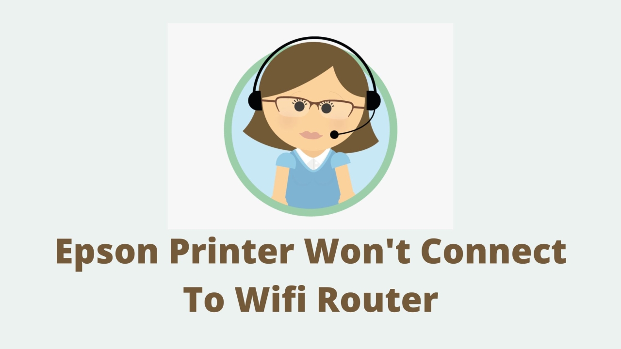 Epson Printer Won't Connect To Wifi Router