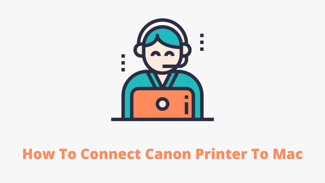 How To Connect Canon Printer To Mac?