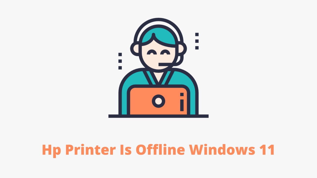 How To Fix Hp Printer Is Offline Windows 11?