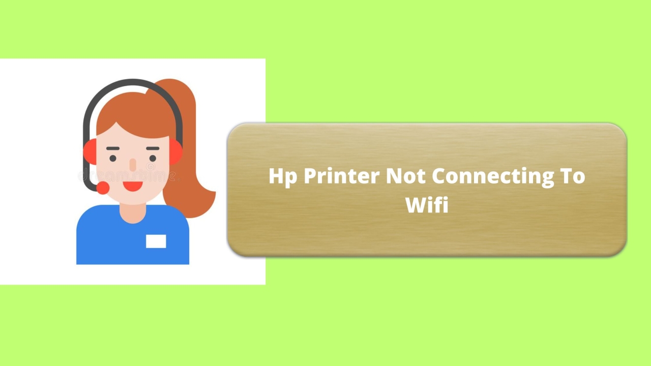 Why Is My Hp Printer Not Connecting To Wifi?