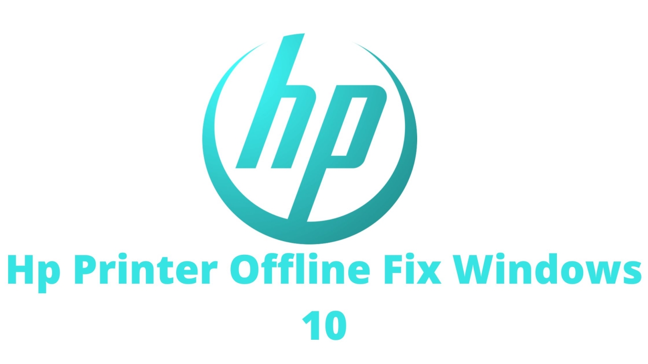 Hp Printer Offline Fix Windows 10 | Easy Guide For You.