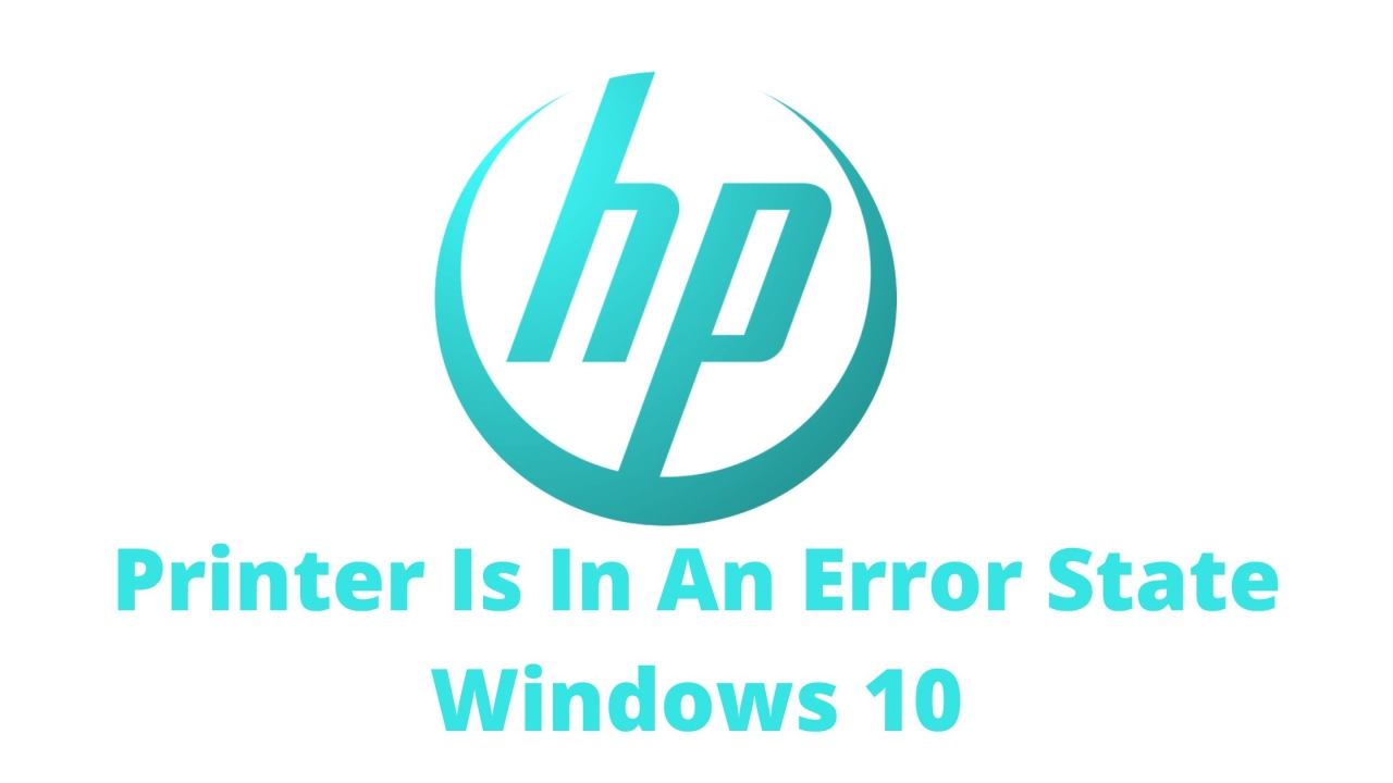 Printer Is In An Error State Windows 10