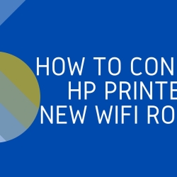 How To Connect Hp Printer To New Wifi Router?