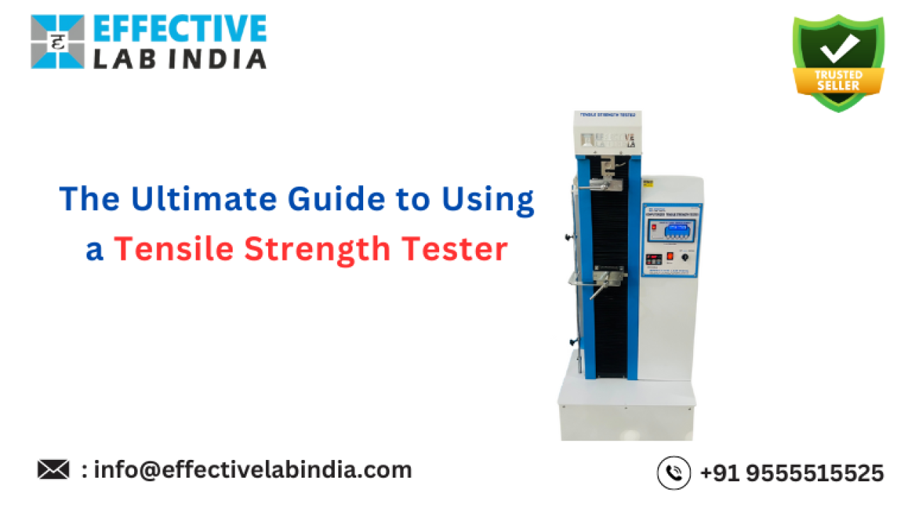 The Ultimate Guide to Using a Tensile Strength Tester