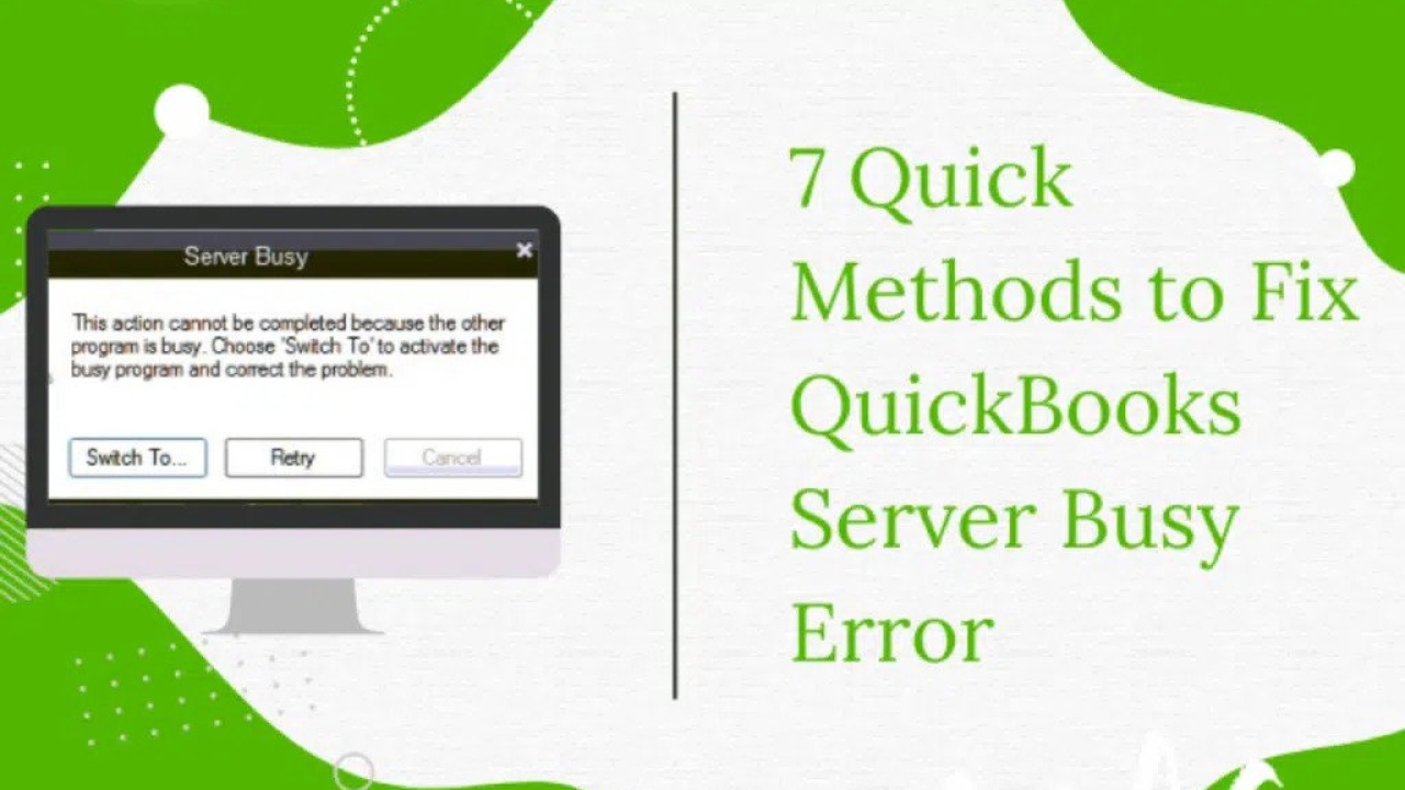 Best Resolving Methods to Resolve QuickBooks Server Busy Error