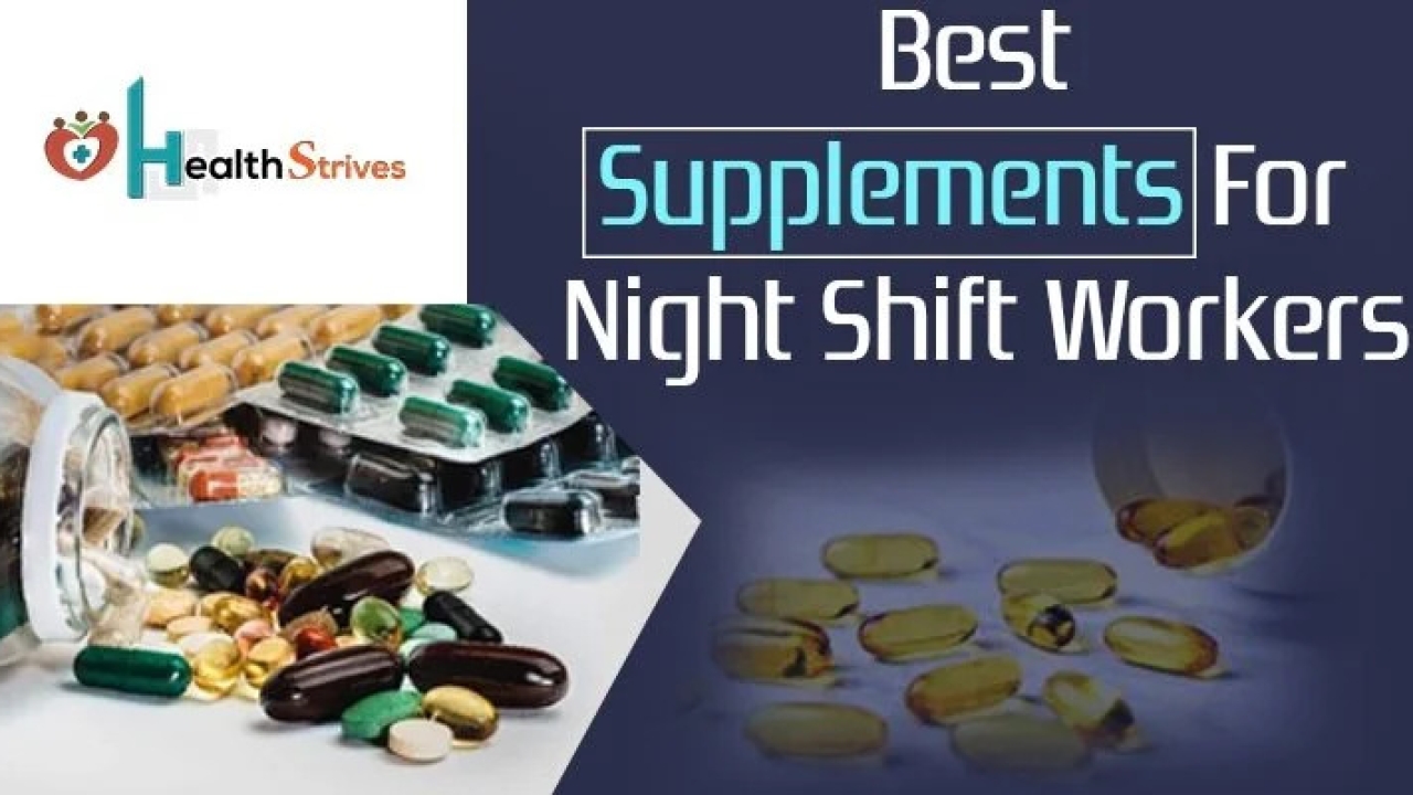 Best Supplements for Night Shift Workers: Boosting Health and Performance