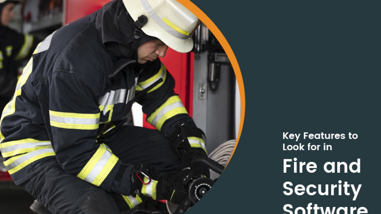 Key Features to Look for in Fire and Security Software: A Buyer’s Guide