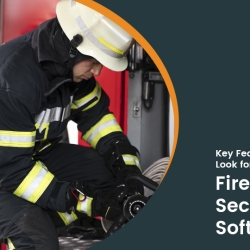 Key Features to Look for in Fire and Security Software: A Buyer’s Guide