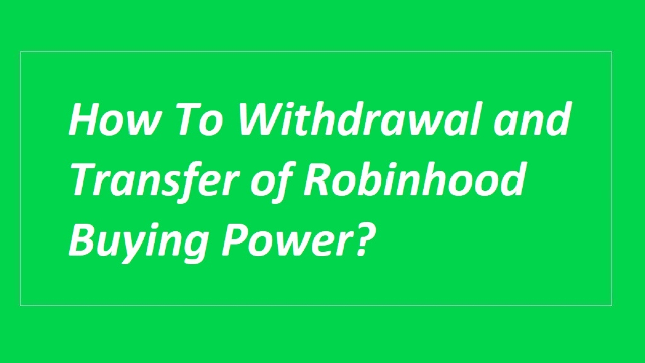 How To Withdrawal and Transfer of Robinhood Buying Power?