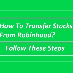 How To Transfer Stocks From Robinhood?