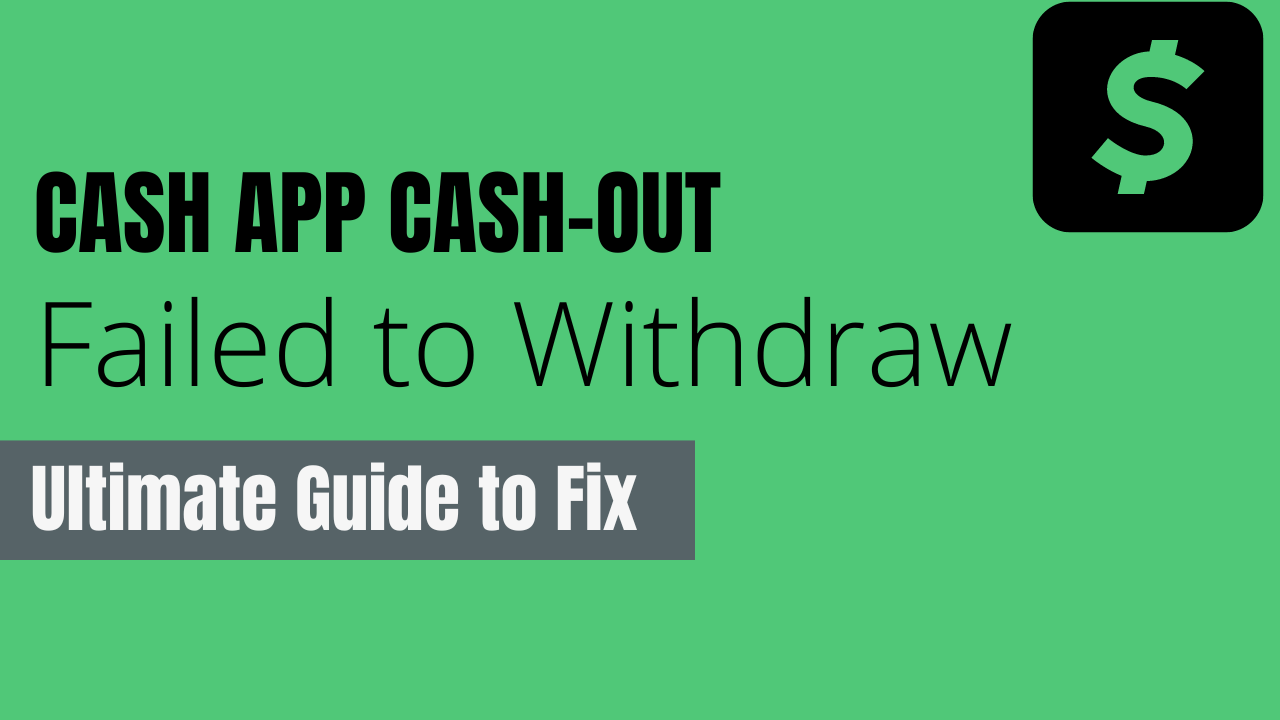 Troubleshooting Cash App Cash Out Failed: Ultimate Guide 2023