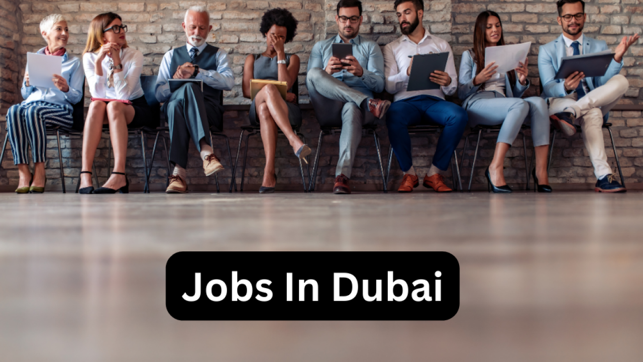 Jobs in Dubai: Your Gateway to a Thriving Career