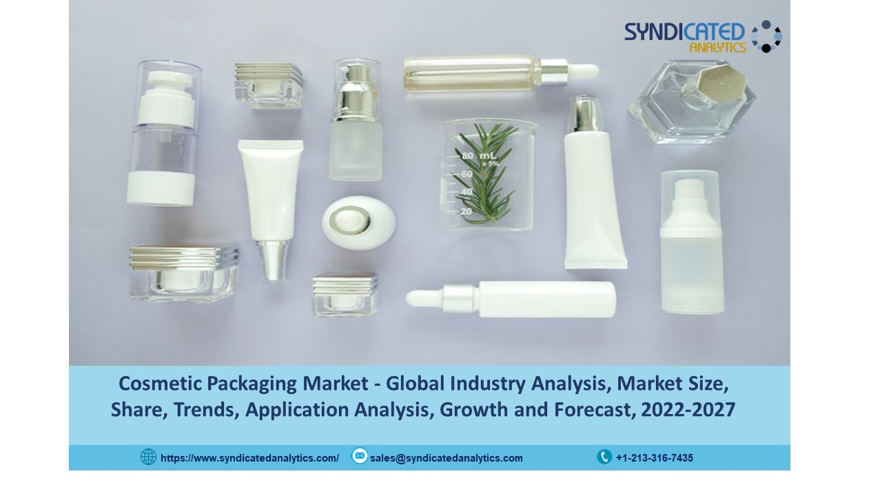 Cosmetic Packaging Market Size 2022: Share,  Industry Analysis, Growth, Price Trends and Forecast 2027 | Syndicated Analytics