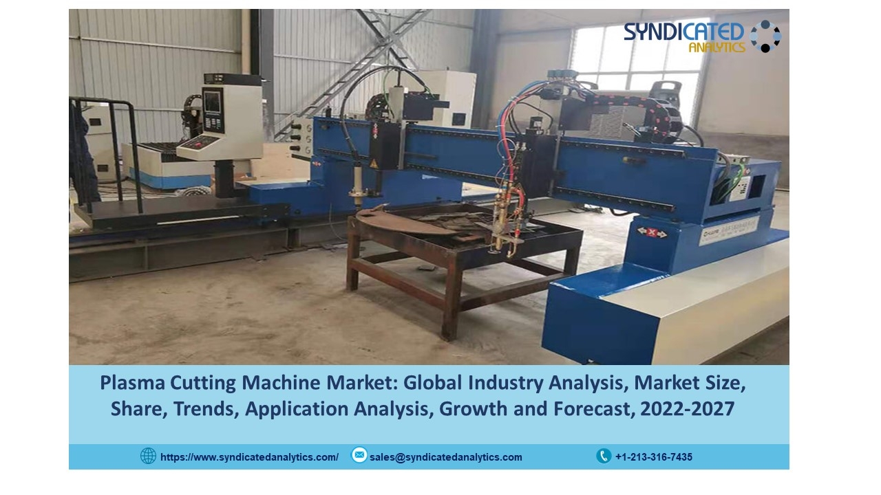 Plasma Cutting Machine Market Size 2022: Share, Price Trends, Growth, Industry Analysis and Forecast 2027 | Syndicated Analytics