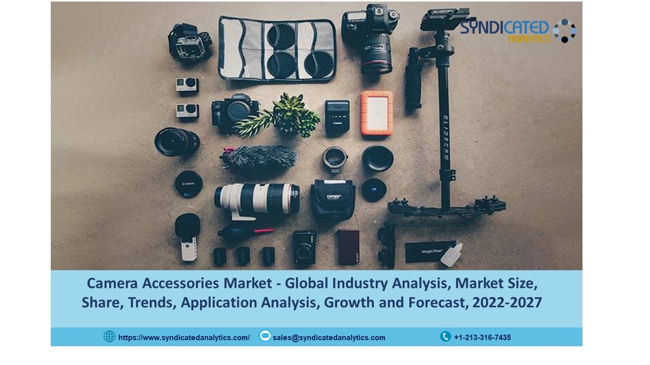 Camera Accessories Market Research Report: Size, Share, Growth, Trends, Regional Analysis and Forecast 2022-2027 | Syndicated Analytics