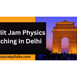 Best IIT JAM Physics Coaching in Delhi: A Pathway to Success