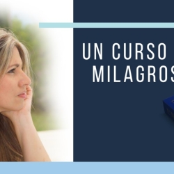 ¡Descubre la Magia de Vivir en Armonía con el Universo con un Curso de Milagros!