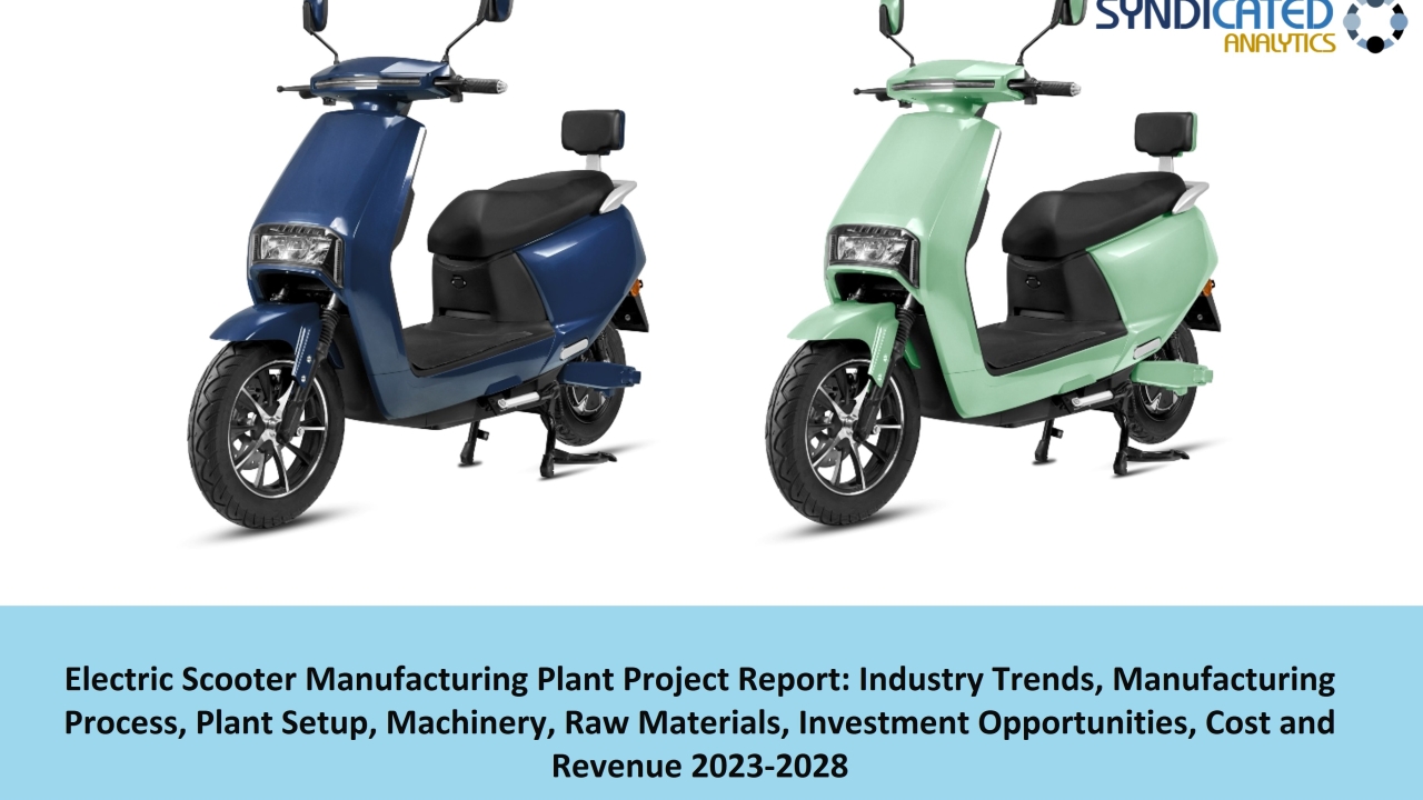 Electric Scooter Project Report 2023: Manufacturing Process, Plant Cost, Raw Materials, Business Plan 2028 | Syndicated Analytics