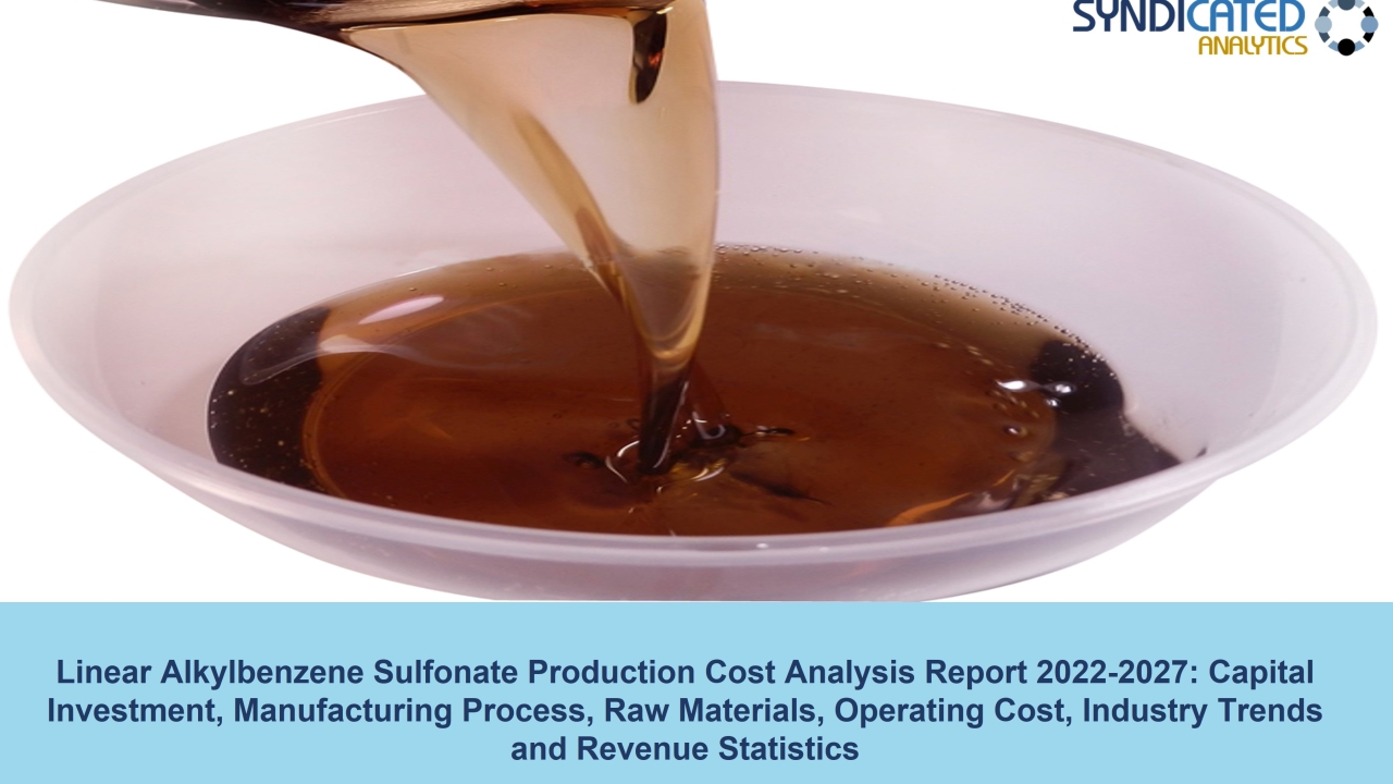 Linear Alkylbenzene Sulfonate Production Cost and Price Trend Analysis 2022-2027 | Syndicated Analytics