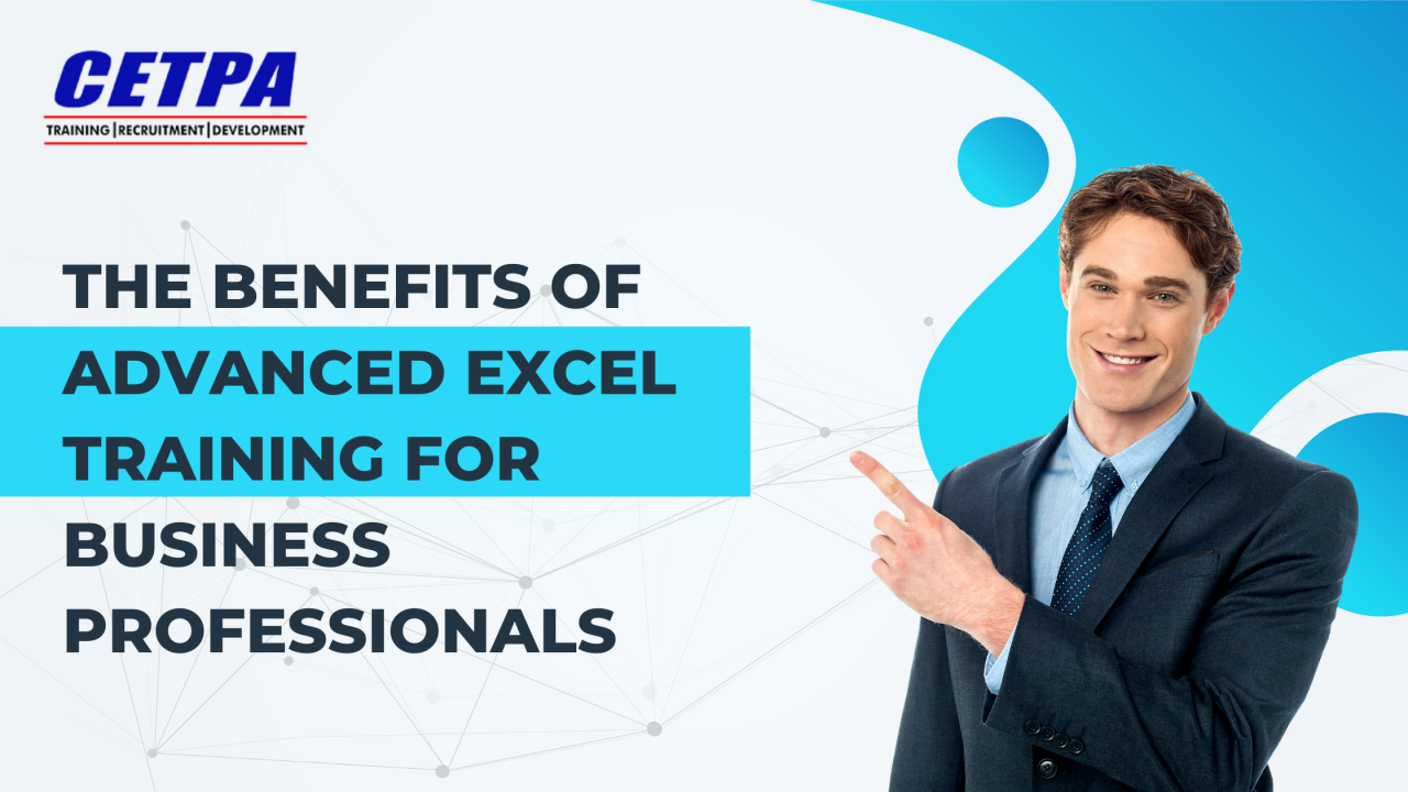 The Benefits of Advanced Excel Training for Business Professionals