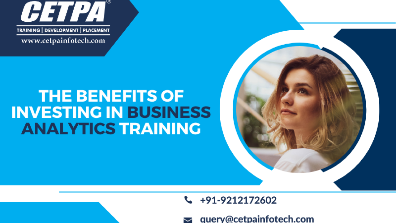 The Benefits of Investing in Business Analytics Training