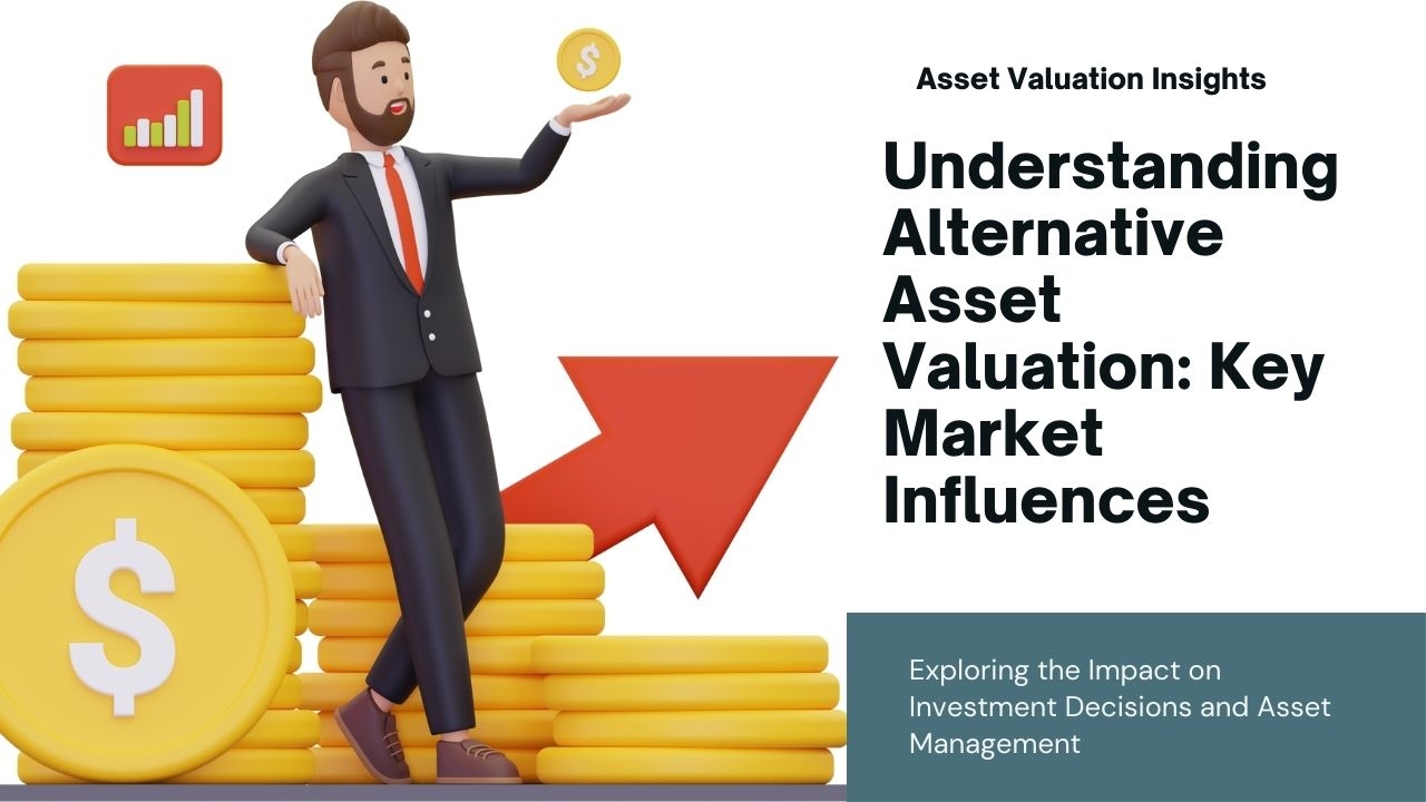 Impact of Market Trends on Alternative Asset Valuation