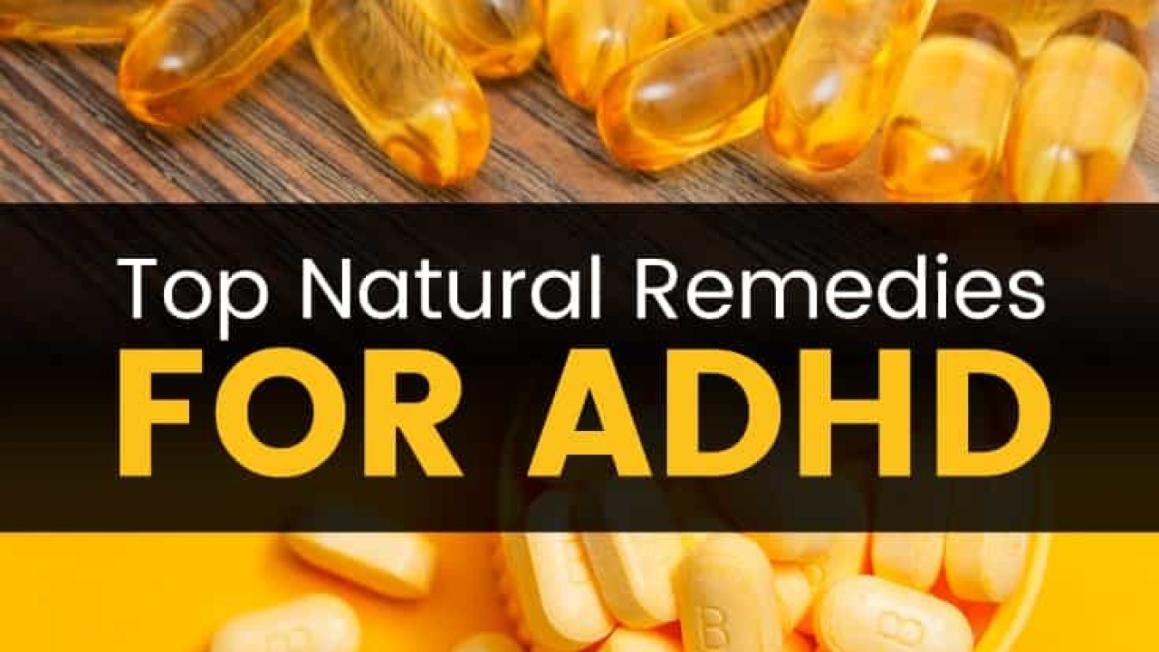 Natural Remedies for ADHD: A Comprehensive Guide