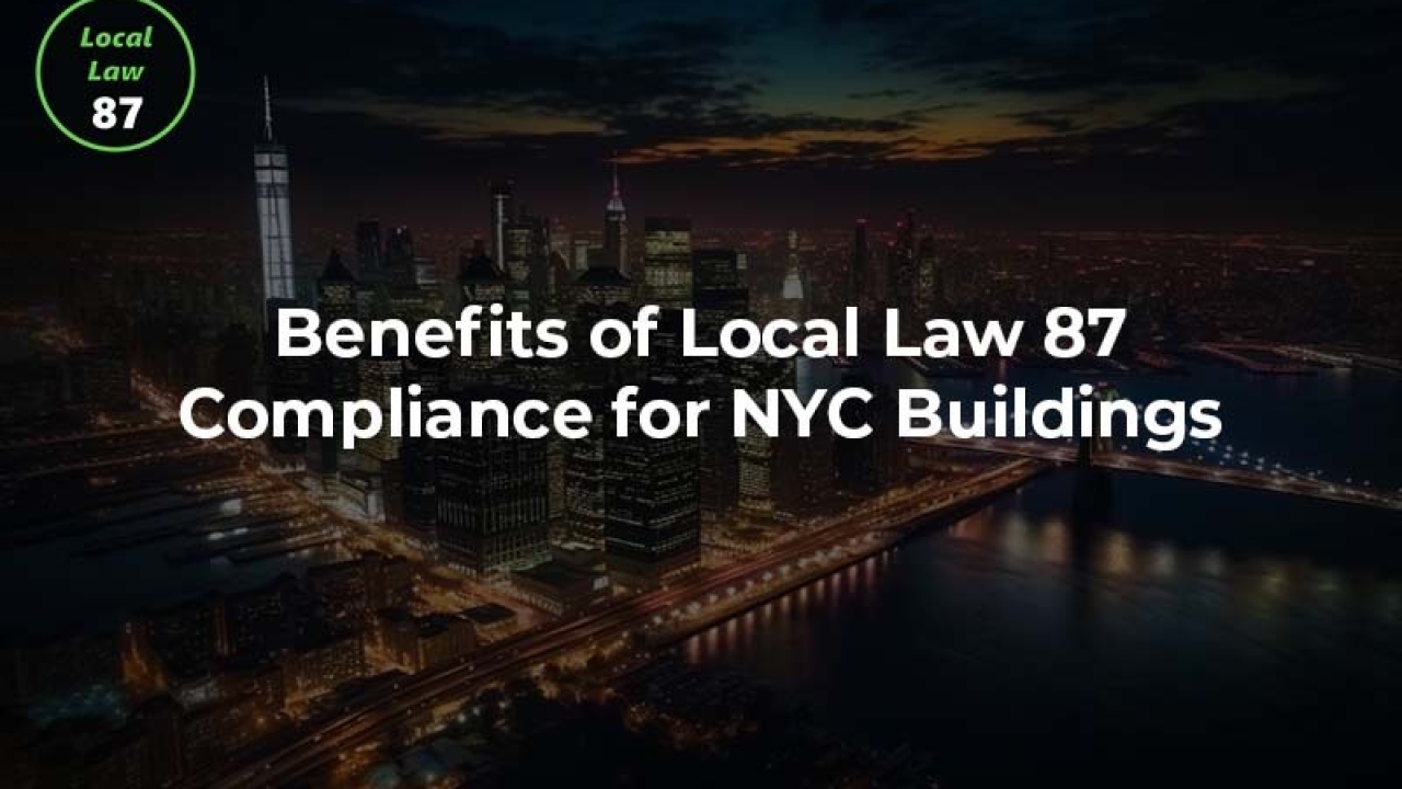 Benefits of Local Law 87 Compliance for NYC Buildings