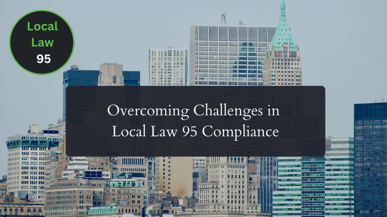 Overcoming Challenges in Local Law 95 Compliance