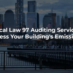 Local Law 97 Auditing Services: Assess Your Building's Emissions