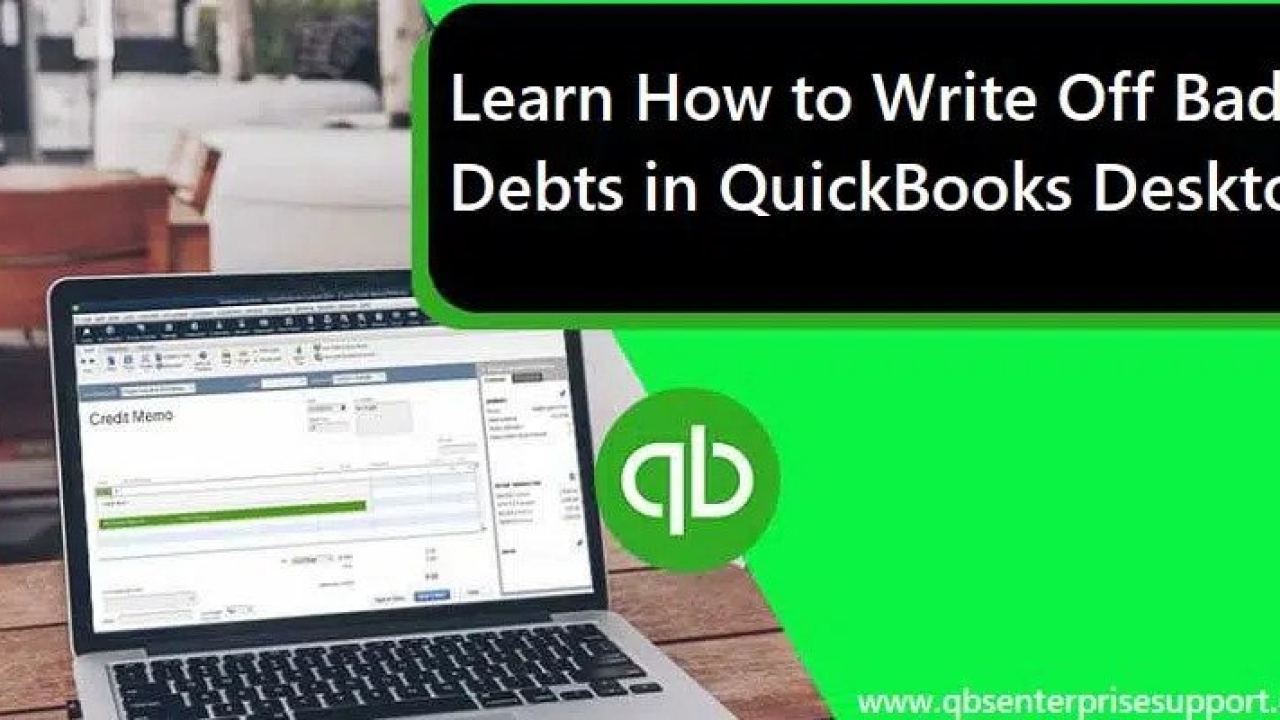 Tips To Write Off Bad Debt in QuickBooks Online & Desktop