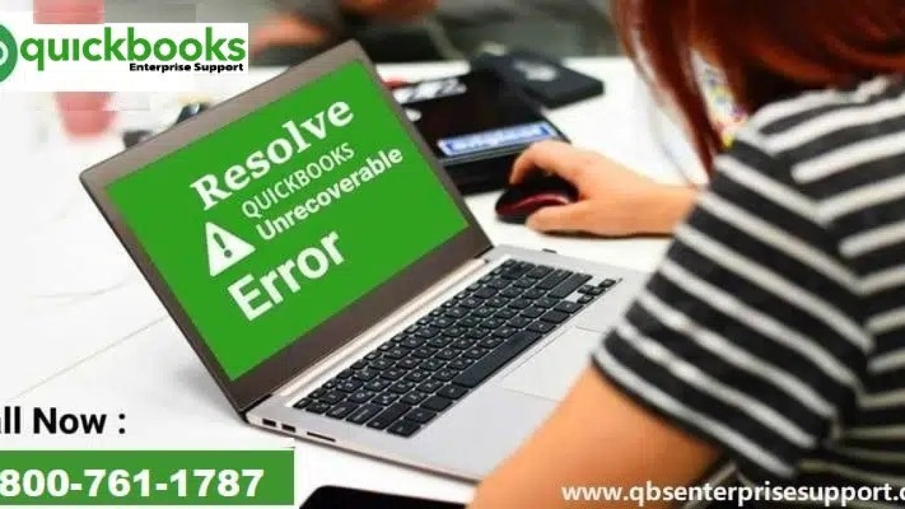 How to Resolve QuickBooks Unrecoverable Errors?