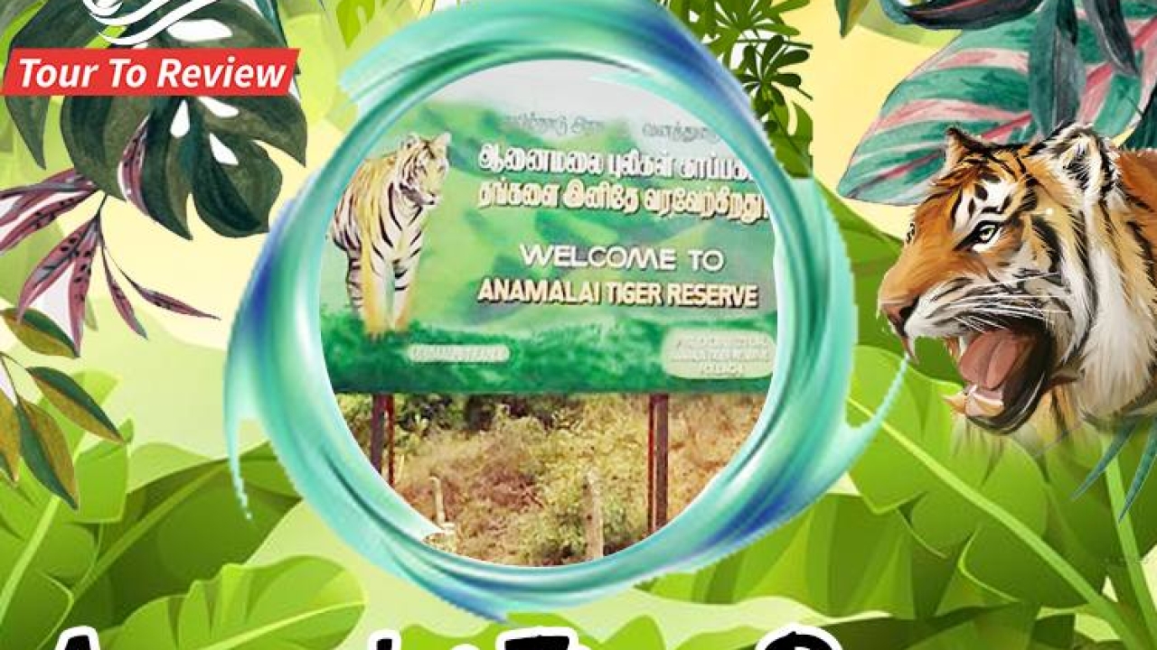 Anamalai Tiger Reserve - A Protected Area in the Western Ghats of India