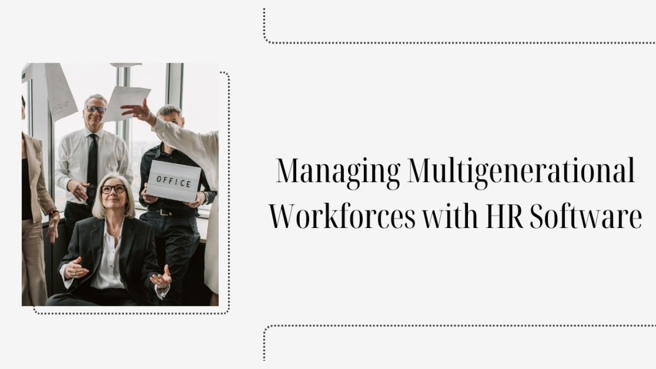 Managing Multigenerational Workforces with HR Software